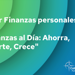 Taller de Finanzas personales “Finanzas al Día: Ahorra, Invierte, Crece”